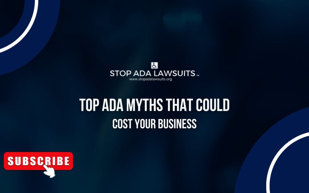 Top 10 Myths About ADA Compliance That Could Cost You